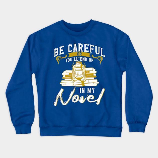 Novelist Writing A Novel Writer Crewneck Sweatshirt by Toeffishirts